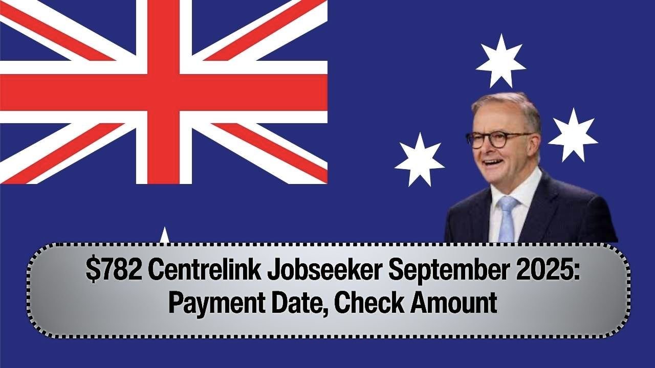 [Update] $782 Centrelink JobSeeker September 2025 Payment Date, Amount, and Official Details